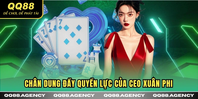 Chân dung CEO Xuân Phi tác giả tại QQ88